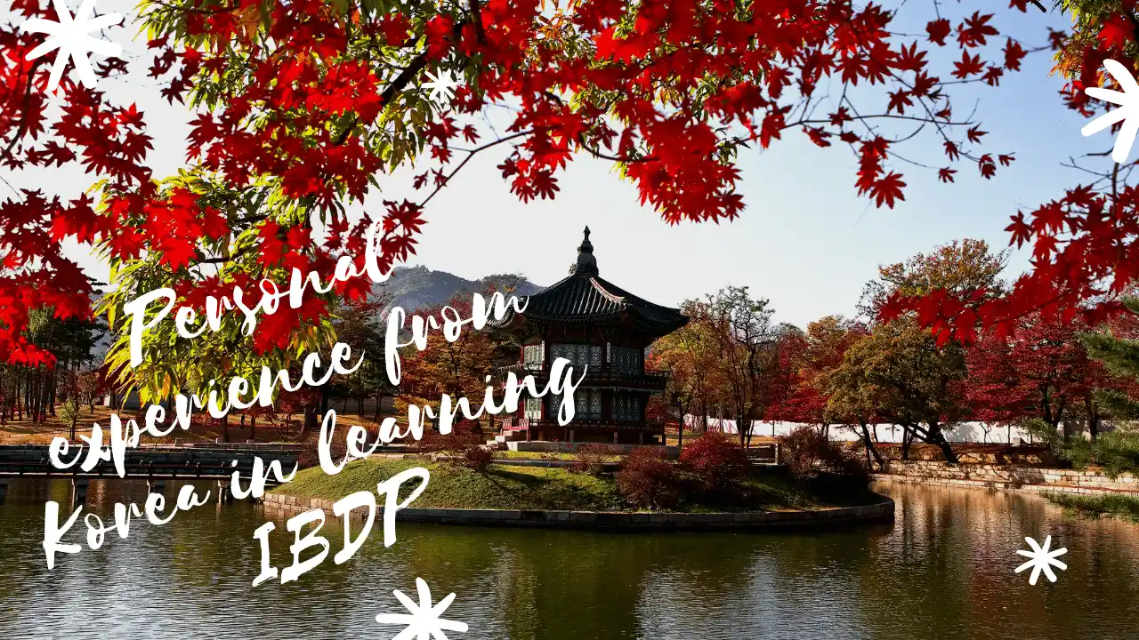 Personal experience from Korea in learning IBDP