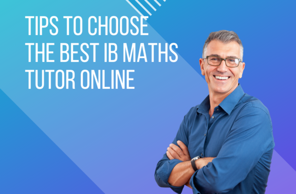 Tips to choose the best IB Maths tutor online