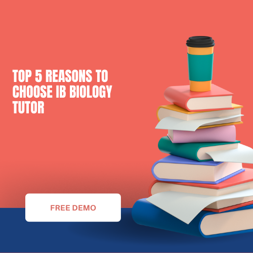 Top 5 Reasons to Choose IB Biology Tutor