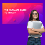 The Ultimate Guide to IB Math: Unlocking Success with Expert Tutoring