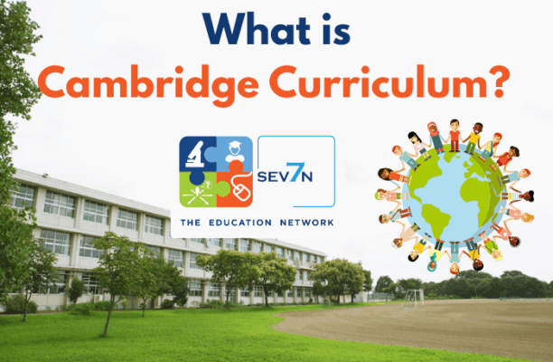 What is the Cambridge Curriculum? A Guide to International Education and Why Sev7n Can Help
