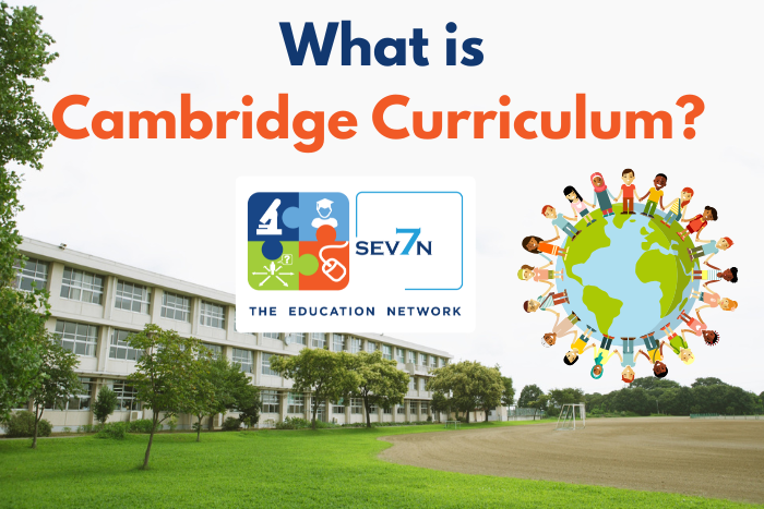 What is the Cambridge Curriculum? A Guide to International Education and Why Sev7n Can Help
