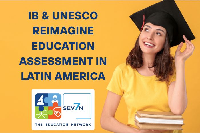 IB & UNESCO Reimagine Education Assessment in Latin America