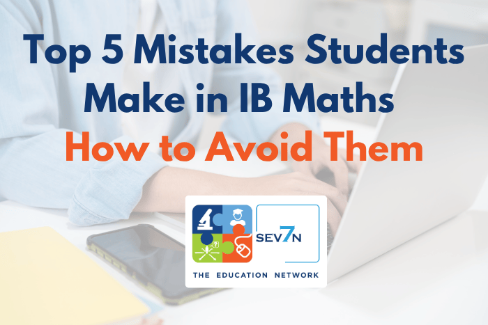 Top 5 Mistakes Students Make in IB Maths and How to Avoid Them